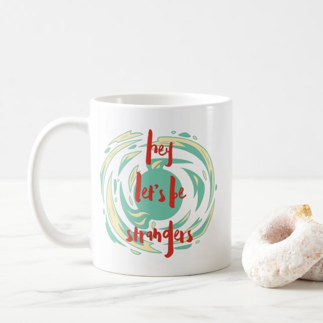 Funny Sarcastic Humor Tea Coffee Mug (With Donut)
