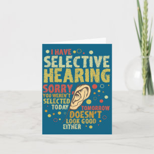 Funny Sarcastic Humor With Saying I Have Selective Card