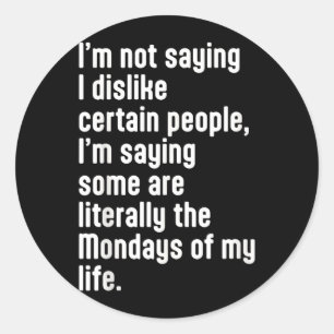 Funny Sarcastic Humour Quote Design For The Smart Classic Round Sticker