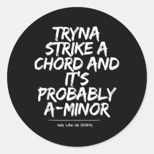 Funny Sarcastic Humour Quote Men Women Classic Round Sticker