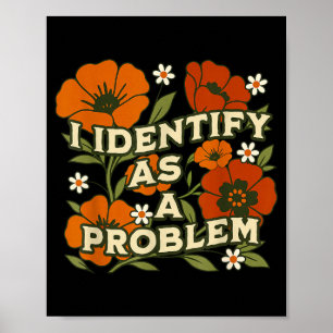 Funny Sarcastic Humour Quote Women Identify As A Poster