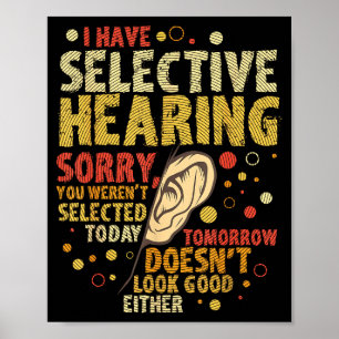 Funny Sarcastic Humour With Saying I Have Selectiv Poster