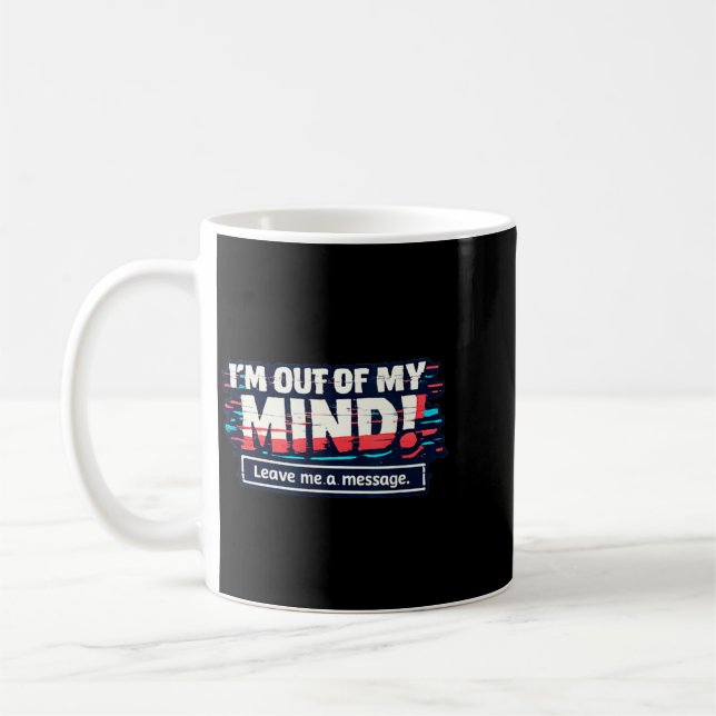 Funny Sarcastic Humourous Witty Quote Coffee Mug (Left)