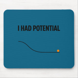Funny sarcastic i had potential teacher meme quote mouse pad