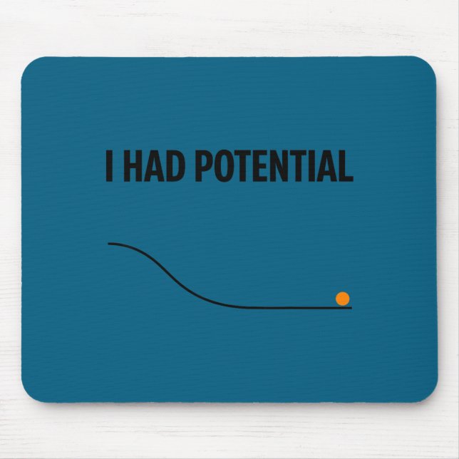 Funny sarcastic i had potential teacher meme quote mouse pad (Front)