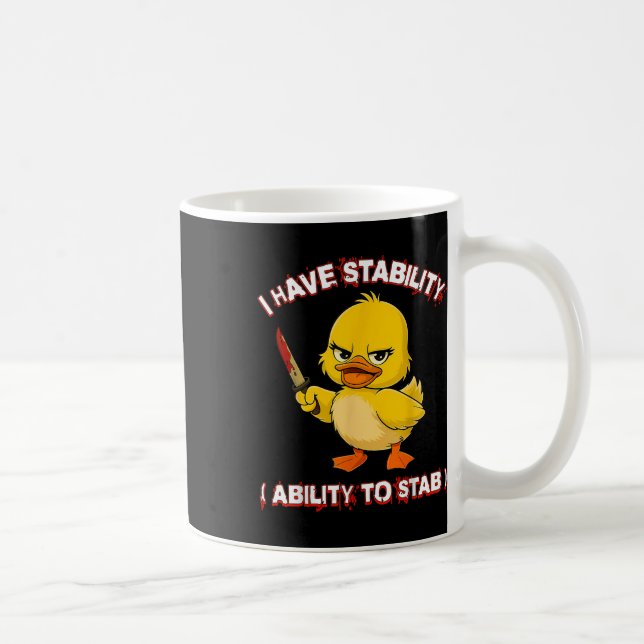 Funny Sarcastic I Have Stability Ability To Stab D Coffee Mug (Right)