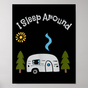 Funny Sarcastic I Sleep Around Rv Camping Outdoors Poster