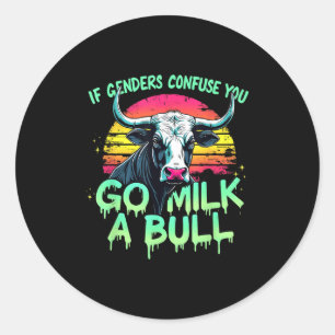 Funny Sarcastic If Genders Confuse You Go Milk A B Classic Round Sticker