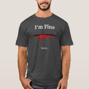 Funny Sarcastic Im Fine Horror Halloween Zombie fa T-Shirt