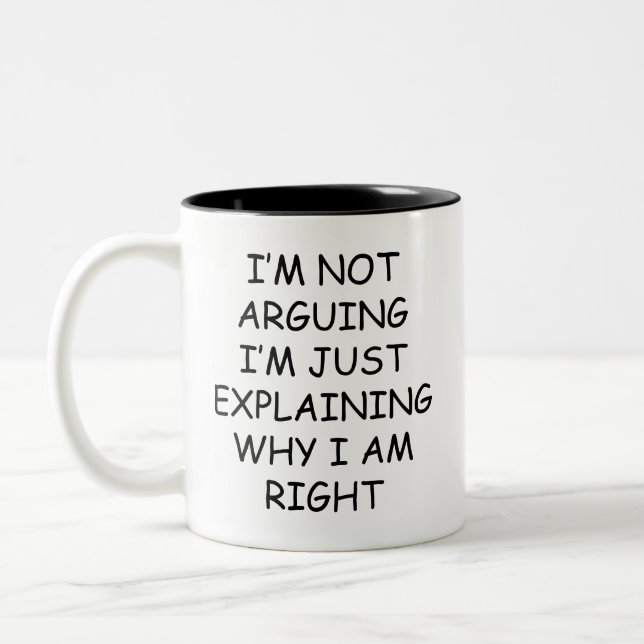 Funny Sarcastic I'm Not Arguing Two-Tone Coffee Mug (Left)