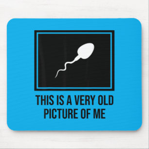 Funny Sarcastic Joke This Is A Old Picture Of Me Mouse Pad