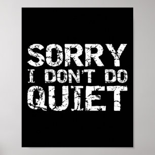 Funny Sarcastic Loud Gift For Men Sorry I Don't Do Poster