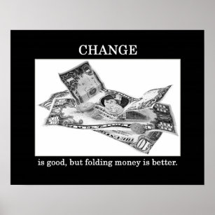 Funny Sarcastic Motivational Change Play On Words Poster