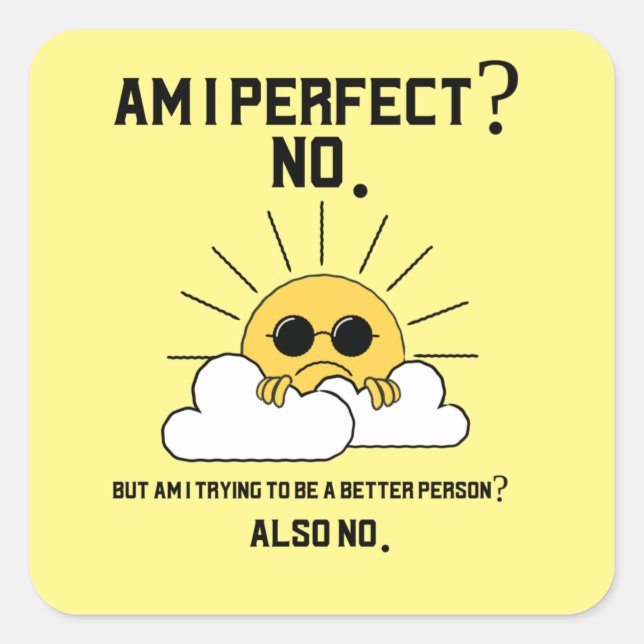 Funny Sarcastic Motivational Gift Square Sticker (Front)