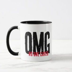 Funny Sarcastic Mug - Don't Care OMG