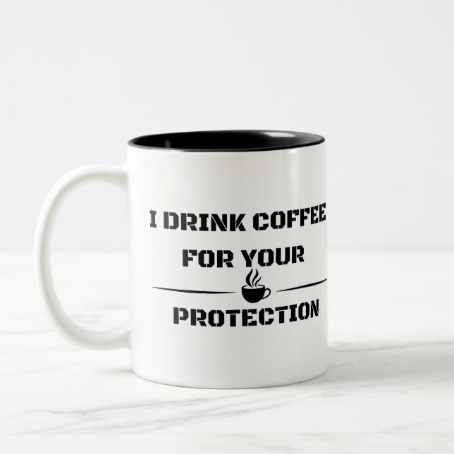 Funny Sarcastic Mug - I Drink Coffee (Left)