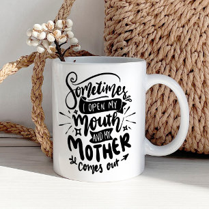 Funny Sarcastic Mum Quote Coffee Mug