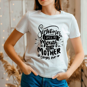 Funny Sarcastic Mum Quote T-Shirt
