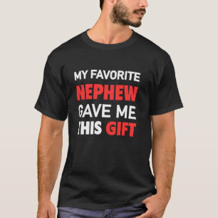 Funny Sarcastic My Favourite Nephew Gave Me This g T-Shirt