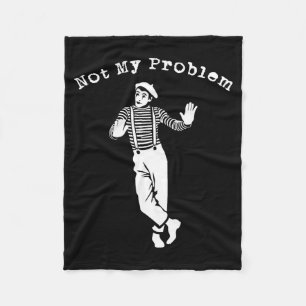 Funny Sarcastic Not Problem - Humour Quote Text Fleece Blanket