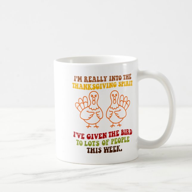 Funny Sarcastic Novelty Tee I've Given The Bird Me Coffee Mug (Right)