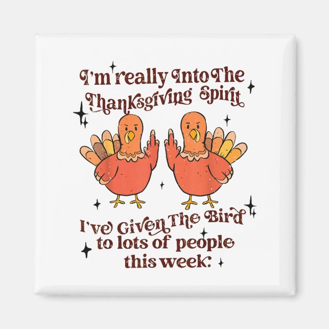 Funny Sarcastic Novelty Tee I've Given The Bird Me Magnet (Front)