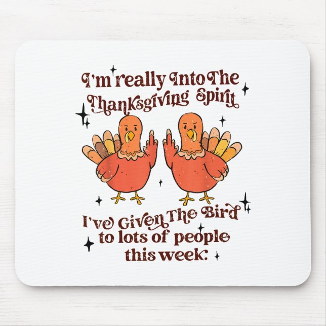 Funny Sarcastic Novelty Tee I've Given The Bird Me Mouse Pad (Front)