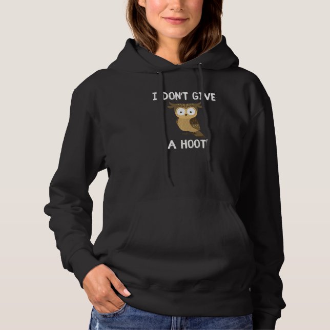 Funny Sarcastic Owl Lover's Saying I Don't Care Hu Hoodie (Front)