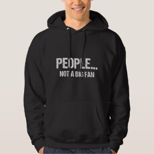 Funny Sarcastic People Not A Big Fan T Introvert Q Hoodie