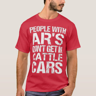 Funny Sarcastic People With AR's Don't Get In Catt T-Shirt