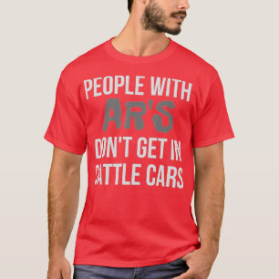 Funny Sarcastic People With ARs Dont Get In Cattle T-Shirt