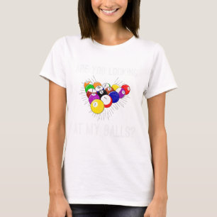 Funny Sarcastic Pool Billiards Slogan Looking At M T-Shirt