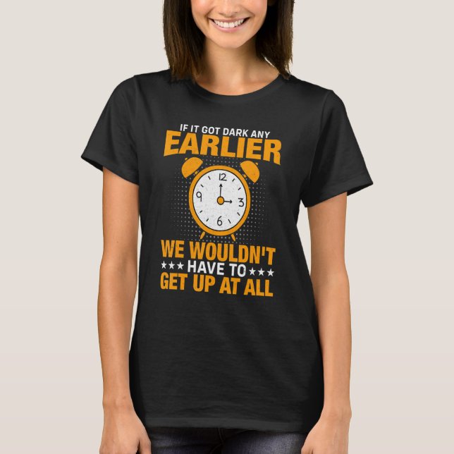 Funny Sarcastic Quote Clock Change Daylight Saving T-Shirt (Front)