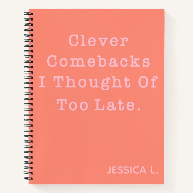 Funny Sarcastic Quote Cute Coral Personalised Notebook (Front)