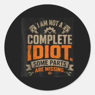Funny Sarcastic Quote Design 1 Classic Round Sticker