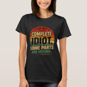 Funny Sarcastic Quote Design 3 T-Shirt