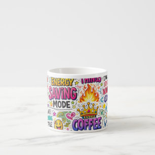 Funny Sarcastic Quote Espresso Cup