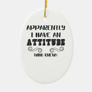 Funny Sarcastic Quote Girls Teens Women Attitude Ceramic Ornament