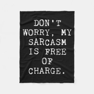 Funny Sarcastic Quote Humour Fleece Blanket