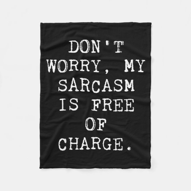 Funny Sarcastic Quote Humour Fleece Blanket (Front)