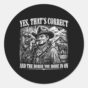 Funny Sarcastic Quote Humour Thats Correct Saying Classic Round Sticker