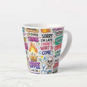 Funny Sarcastic Quote Latte Mug