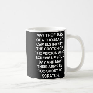 Funny Sarcastic Quote May The Fleas of A Thousand Coffee Mug