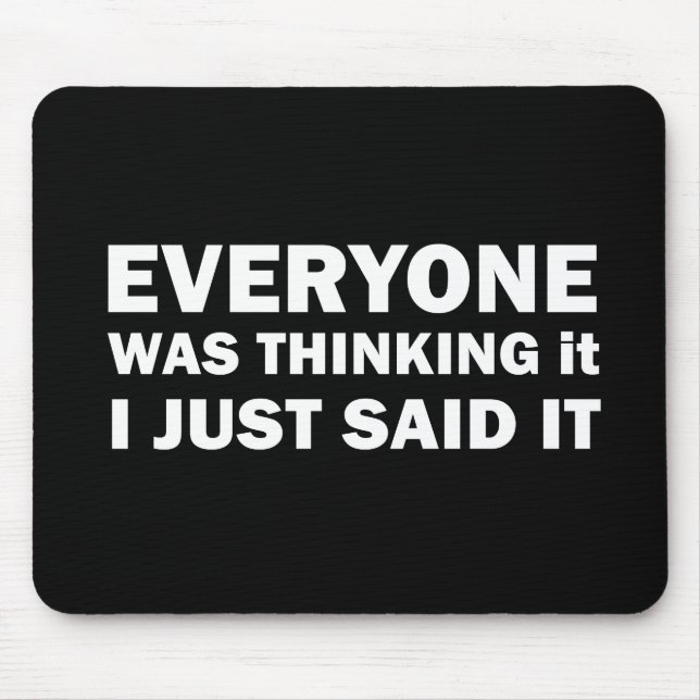 funny sarcastic quote mouse pad (Front)