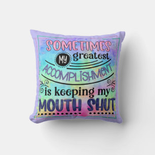 Funny Sarcastic Quote Mouth Shut Joke Humour Cushion