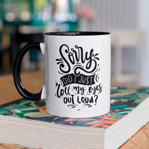Funny Sarcastic Quote  Mug
