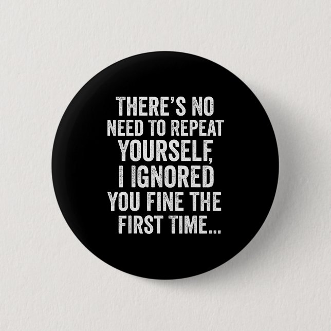 Funny Sarcastic Quote No Need To Repeat Yourself M 6 Cm Round Badge (Front)