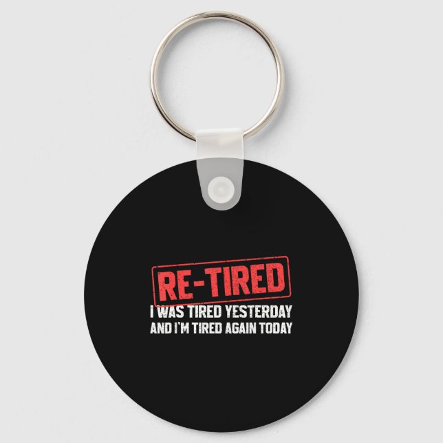 Funny Sarcastic Quote Re-tired Definition Lazy Tee Key Ring (Front)