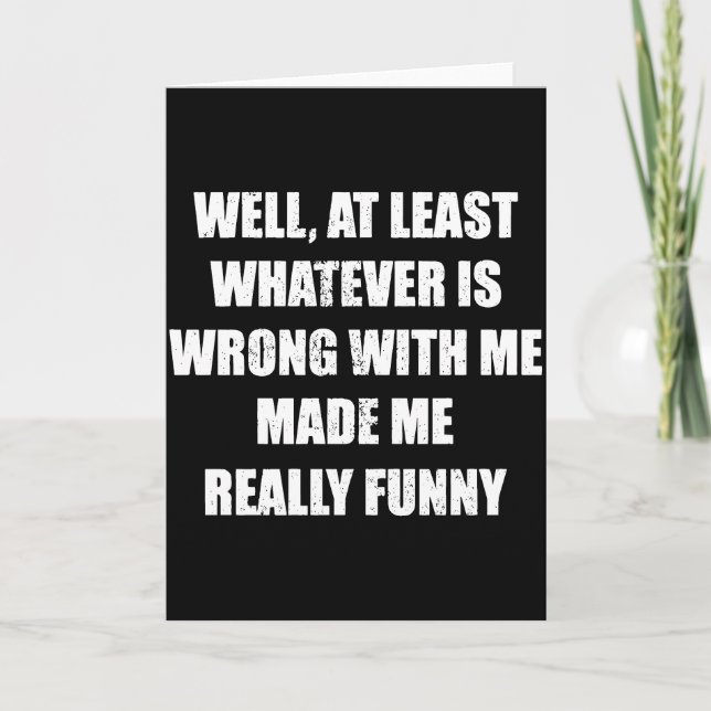 Funny Sarcastic Quote Self Deprecating Humor Card (Front)