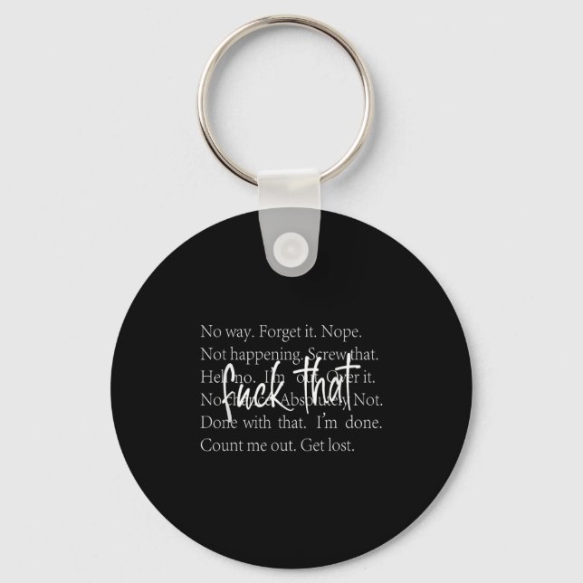 Funny Sarcastic Quote Shirt With Repeated Ways To  Key Ring (Front)